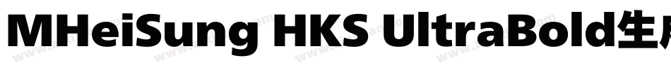 MHeiSung HKS UltraBold生成器字体转换